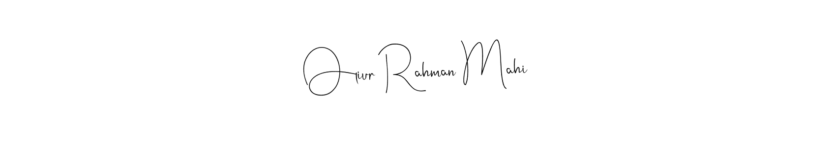 You can use this online signature creator to create a handwritten signature for the name Oliur Rahman Mahi. This is the best online autograph maker. Oliur Rahman Mahi signature style 4 images and pictures png