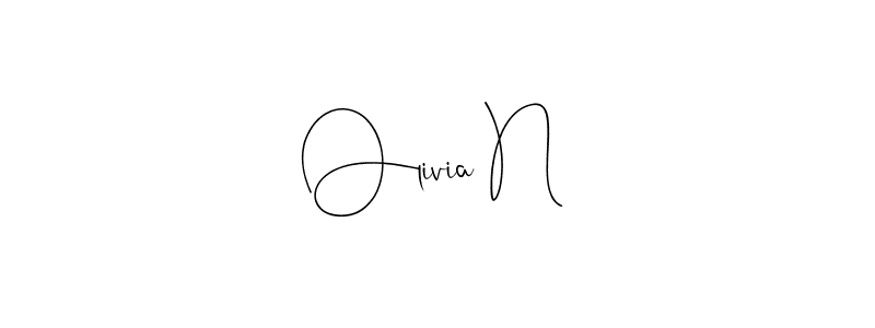 Olivia N stylish signature style. Best Handwritten Sign (Andilay-7BmLP) for my name. Handwritten Signature Collection Ideas for my name Olivia N. Olivia N signature style 4 images and pictures png