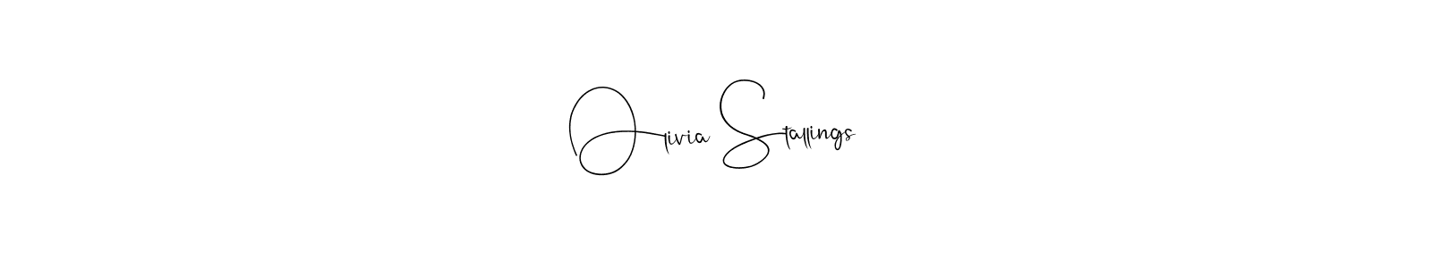 Olivia Stallings stylish signature style. Best Handwritten Sign (Andilay-7BmLP) for my name. Handwritten Signature Collection Ideas for my name Olivia Stallings. Olivia Stallings signature style 4 images and pictures png