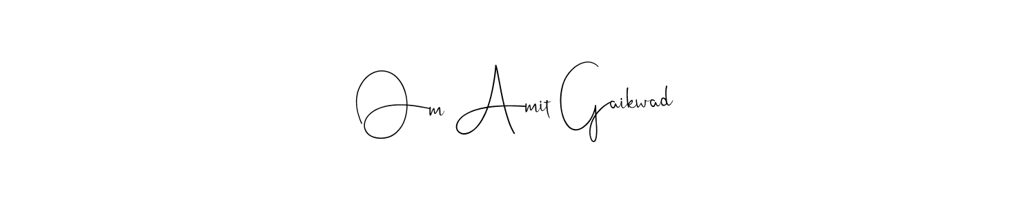 It looks lik you need a new signature style for name Om Amit Gaikwad. Design unique handwritten (Andilay-7BmLP) signature with our free signature maker in just a few clicks. Om Amit Gaikwad signature style 4 images and pictures png