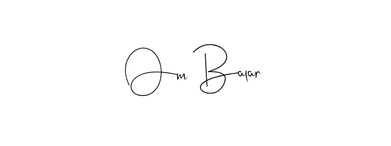 Design your own signature with our free online signature maker. With this signature software, you can create a handwritten (Andilay-7BmLP) signature for name Om Balar. Om Balar signature style 4 images and pictures png