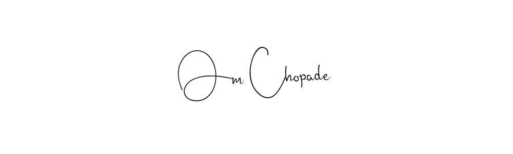 Make a short Om Chopade signature style. Manage your documents anywhere anytime using Andilay-7BmLP. Create and add eSignatures, submit forms, share and send files easily. Om Chopade signature style 4 images and pictures png