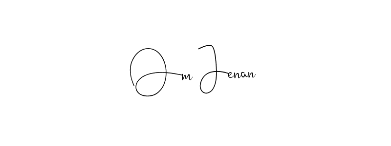 Also we have Om Jenan name is the best signature style. Create professional handwritten signature collection using Andilay-7BmLP autograph style. Om Jenan signature style 4 images and pictures png