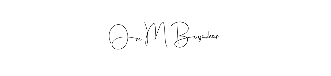 Om M Bayaskar stylish signature style. Best Handwritten Sign (Andilay-7BmLP) for my name. Handwritten Signature Collection Ideas for my name Om M Bayaskar. Om M Bayaskar signature style 4 images and pictures png