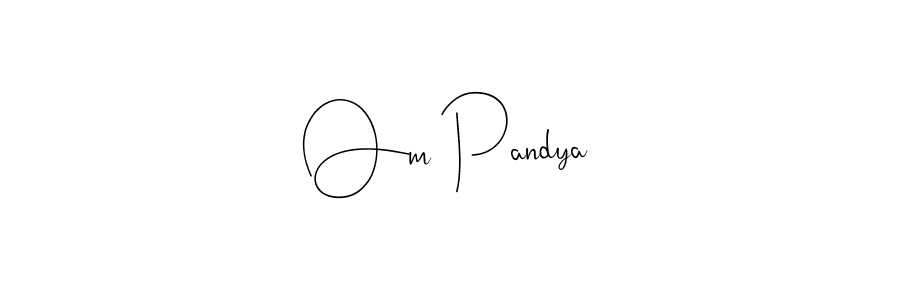 Also we have Om Pandya name is the best signature style. Create professional handwritten signature collection using Andilay-7BmLP autograph style. Om Pandya signature style 4 images and pictures png