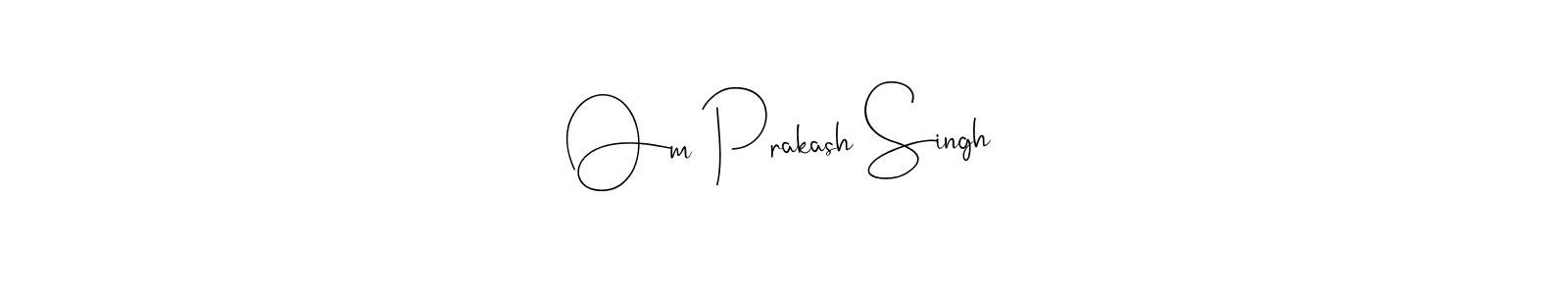 Create a beautiful signature design for name Om Prakash Singh. With this signature (Andilay-7BmLP) fonts, you can make a handwritten signature for free. Om Prakash Singh signature style 4 images and pictures png