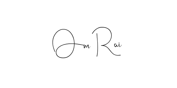 Om Rai stylish signature style. Best Handwritten Sign (Andilay-7BmLP) for my name. Handwritten Signature Collection Ideas for my name Om Rai. Om Rai signature style 4 images and pictures png