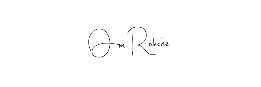 Make a beautiful signature design for name Om Rakshe. With this signature (Andilay-7BmLP) style, you can create a handwritten signature for free. Om Rakshe signature style 4 images and pictures png