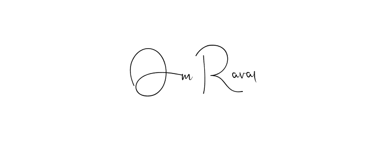 Design your own signature with our free online signature maker. With this signature software, you can create a handwritten (Andilay-7BmLP) signature for name Om Raval. Om Raval signature style 4 images and pictures png