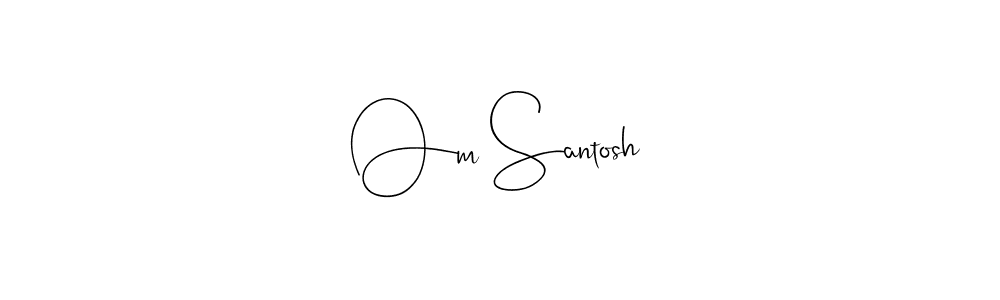 Design your own signature with our free online signature maker. With this signature software, you can create a handwritten (Andilay-7BmLP) signature for name Om Santosh. Om Santosh signature style 4 images and pictures png