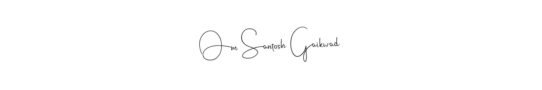 Design your own signature with our free online signature maker. With this signature software, you can create a handwritten (Andilay-7BmLP) signature for name Om Santosh Gaikwad. Om Santosh Gaikwad signature style 4 images and pictures png
