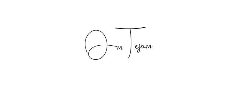 Create a beautiful signature design for name Om Tejam. With this signature (Andilay-7BmLP) fonts, you can make a handwritten signature for free. Om Tejam signature style 4 images and pictures png