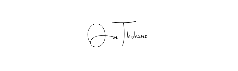You should practise on your own different ways (Andilay-7BmLP) to write your name (Om Thokane) in signature. don't let someone else do it for you. Om Thokane signature style 4 images and pictures png