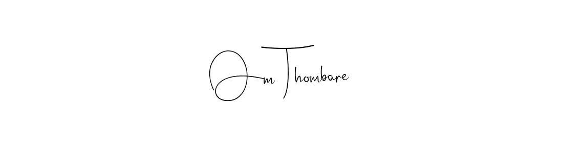 Make a beautiful signature design for name Om Thombare. Use this online signature maker to create a handwritten signature for free. Om Thombare signature style 4 images and pictures png
