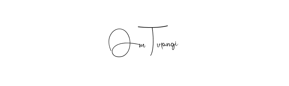 Once you've used our free online signature maker to create your best signature Andilay-7BmLP style, it's time to enjoy all of the benefits that Om Tulangi name signing documents. Om Tulangi signature style 4 images and pictures png