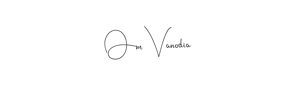 How to make Om Vanodia name signature. Use Andilay-7BmLP style for creating short signs online. This is the latest handwritten sign. Om Vanodia signature style 4 images and pictures png