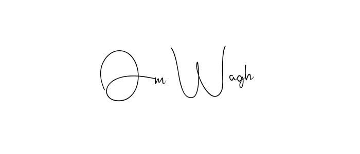 Make a beautiful signature design for name Om Wagh. With this signature (Andilay-7BmLP) style, you can create a handwritten signature for free. Om Wagh signature style 4 images and pictures png