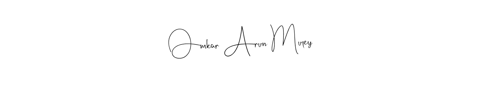 Design your own signature with our free online signature maker. With this signature software, you can create a handwritten (Andilay-7BmLP) signature for name Omkar Arun Muley. Omkar Arun Muley signature style 4 images and pictures png