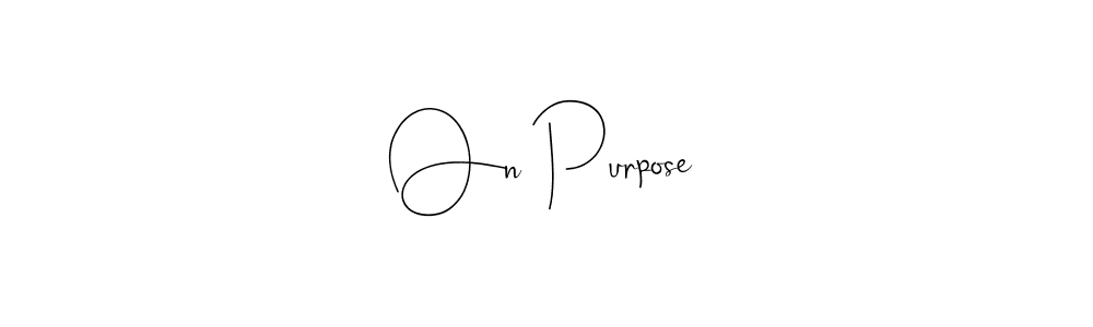 Also You can easily find your signature by using the search form. We will create On Purpose name handwritten signature images for you free of cost using Andilay-7BmLP sign style. On Purpose signature style 4 images and pictures png