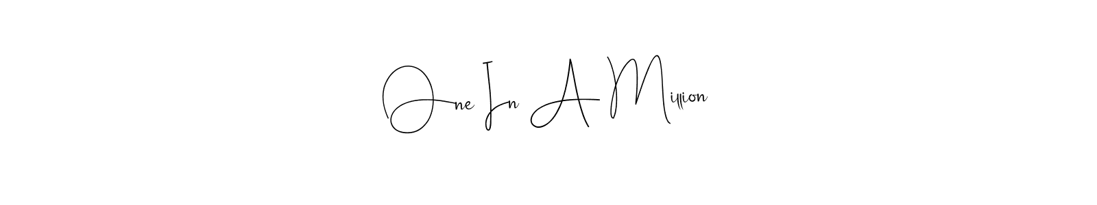 if you are searching for the best signature style for your name One In A Million. so please give up your signature search. here we have designed multiple signature styles  using Andilay-7BmLP. One In A Million signature style 4 images and pictures png