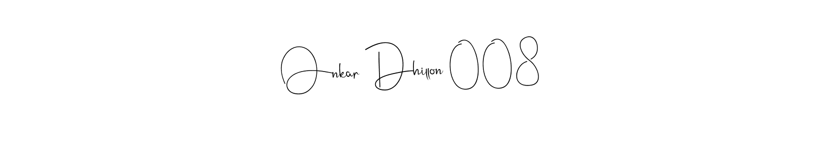 How to make Onkar Dhillon 008 signature? Andilay-7BmLP is a professional autograph style. Create handwritten signature for Onkar Dhillon 008 name. Onkar Dhillon 008 signature style 4 images and pictures png