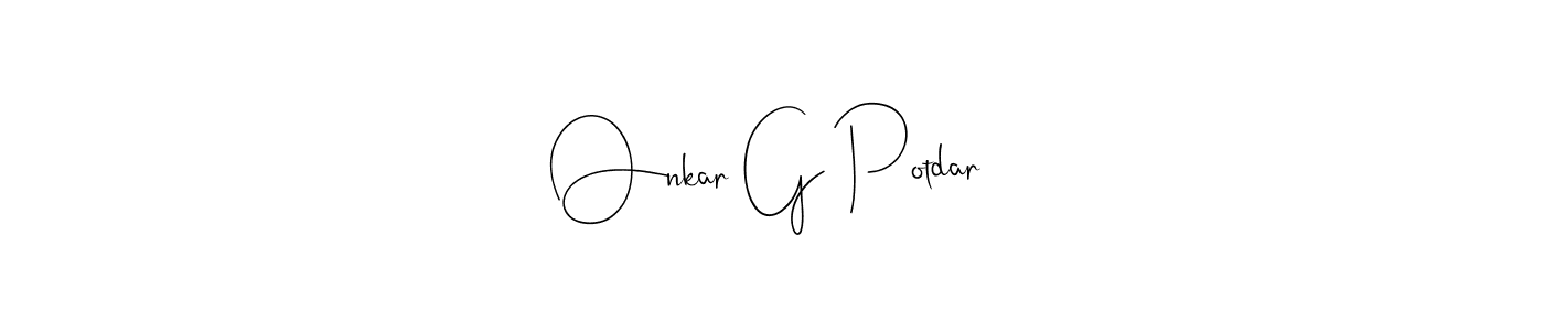 Design your own signature with our free online signature maker. With this signature software, you can create a handwritten (Andilay-7BmLP) signature for name Onkar G Potdar. Onkar G Potdar signature style 4 images and pictures png