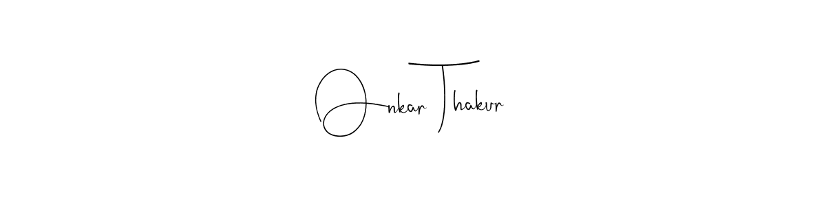 How to make Onkar Thakur name signature. Use Andilay-7BmLP style for creating short signs online. This is the latest handwritten sign. Onkar Thakur signature style 4 images and pictures png