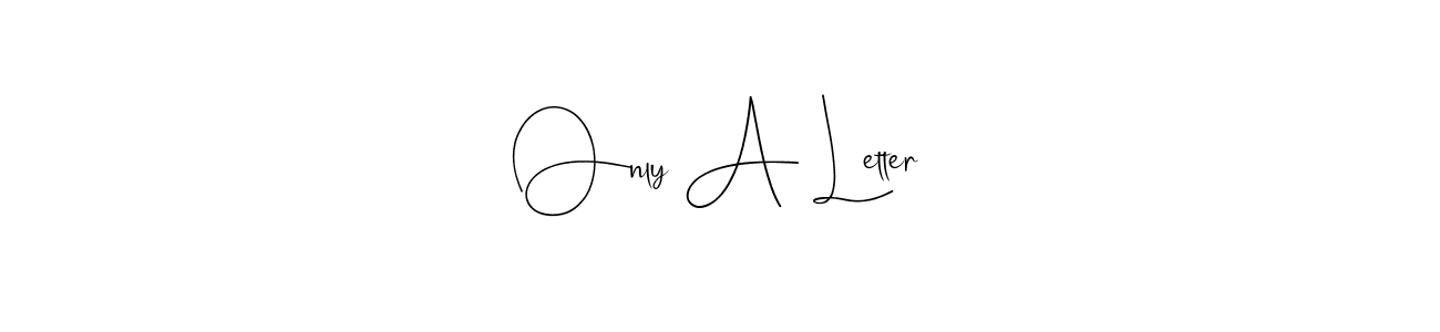 Here are the top 10 professional signature styles for the name Only A Letter. These are the best autograph styles you can use for your name. Only A Letter signature style 4 images and pictures png