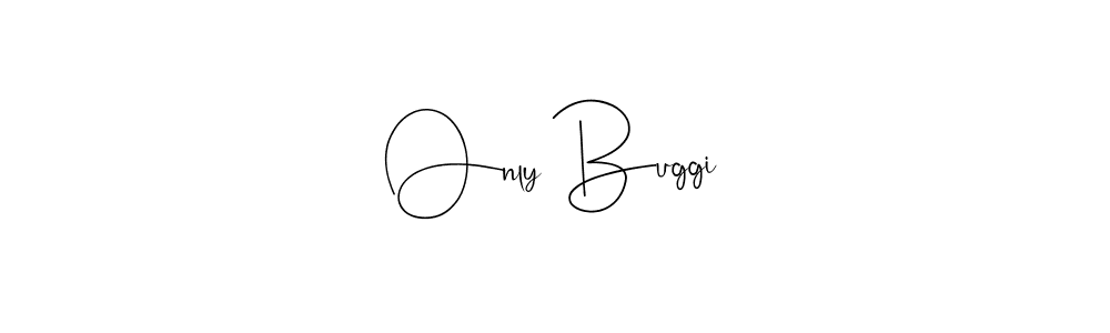 It looks lik you need a new signature style for name Only Buggi. Design unique handwritten (Andilay-7BmLP) signature with our free signature maker in just a few clicks. Only Buggi signature style 4 images and pictures png
