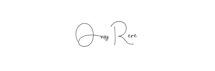 How to make Only Rere name signature. Use Andilay-7BmLP style for creating short signs online. This is the latest handwritten sign. Only Rere signature style 4 images and pictures png