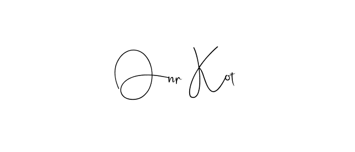 It looks lik you need a new signature style for name Onr Kot. Design unique handwritten (Andilay-7BmLP) signature with our free signature maker in just a few clicks. Onr Kot signature style 4 images and pictures png