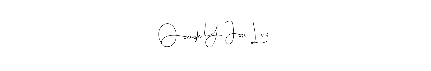 How to make Oonagh Y Jose Luis signature? Andilay-7BmLP is a professional autograph style. Create handwritten signature for Oonagh Y Jose Luis name. Oonagh Y Jose Luis signature style 4 images and pictures png