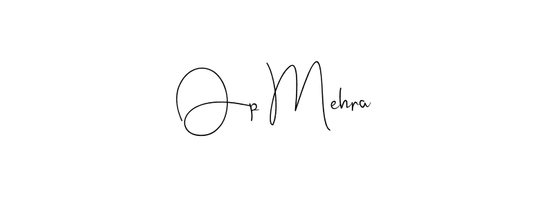 Make a beautiful signature design for name Op Mehra. With this signature (Andilay-7BmLP) style, you can create a handwritten signature for free. Op Mehra signature style 4 images and pictures png