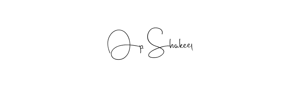 Also we have Op Shakeel name is the best signature style. Create professional handwritten signature collection using Andilay-7BmLP autograph style. Op Shakeel signature style 4 images and pictures png