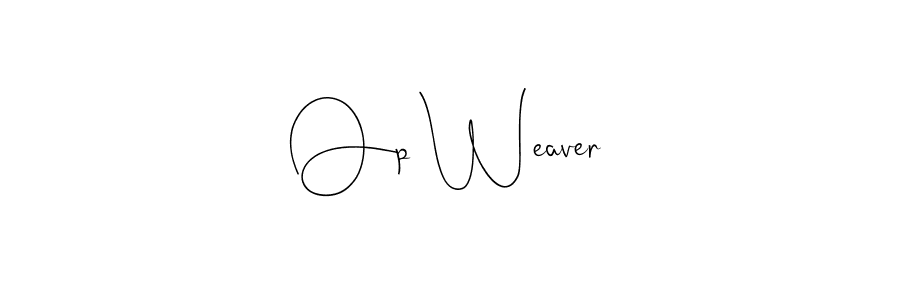 Make a short Op Weaver signature style. Manage your documents anywhere anytime using Andilay-7BmLP. Create and add eSignatures, submit forms, share and send files easily. Op Weaver signature style 4 images and pictures png