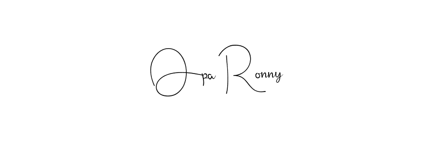 Also we have Opa Ronny name is the best signature style. Create professional handwritten signature collection using Andilay-7BmLP autograph style. Opa Ronny signature style 4 images and pictures png