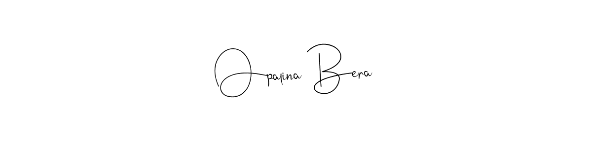 How to make Opalina Bera signature? Andilay-7BmLP is a professional autograph style. Create handwritten signature for Opalina Bera name. Opalina Bera signature style 4 images and pictures png