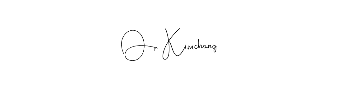 How to make Or Kimchang signature? Andilay-7BmLP is a professional autograph style. Create handwritten signature for Or Kimchang name. Or Kimchang signature style 4 images and pictures png