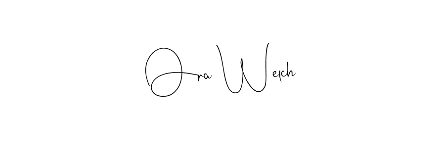 Check out images of Autograph of Ora Welch name. Actor Ora Welch Signature Style. Andilay-7BmLP is a professional sign style online. Ora Welch signature style 4 images and pictures png