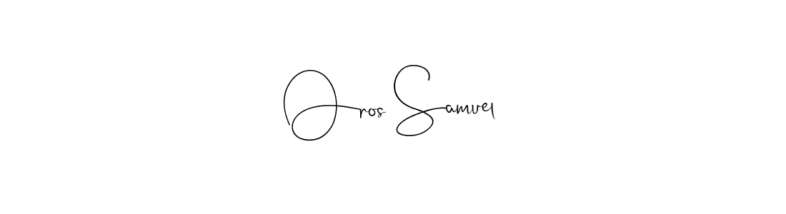 Make a beautiful signature design for name Oros Samuel. With this signature (Andilay-7BmLP) style, you can create a handwritten signature for free. Oros Samuel signature style 4 images and pictures png