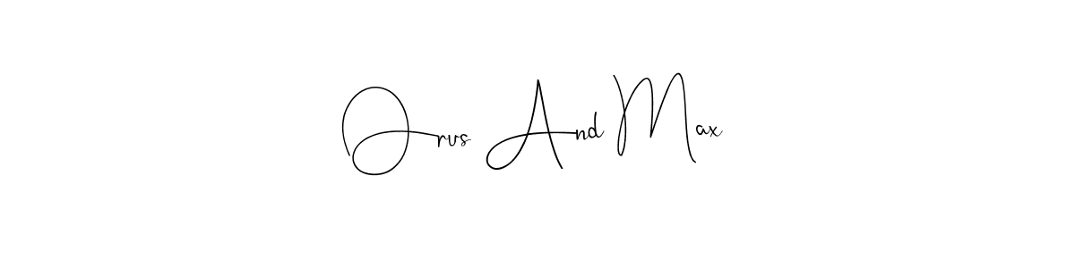 The best way (Andilay-7BmLP) to make a short signature is to pick only two or three words in your name. The name Orus And Max include a total of six letters. For converting this name. Orus And Max signature style 4 images and pictures png