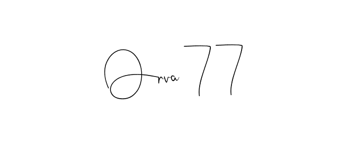 Also we have Orva 77 name is the best signature style. Create professional handwritten signature collection using Andilay-7BmLP autograph style. Orva 77 signature style 4 images and pictures png