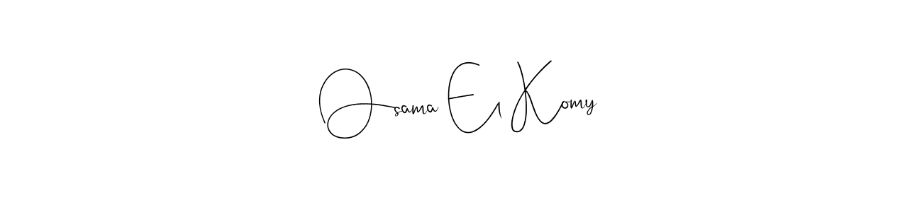 Design your own signature with our free online signature maker. With this signature software, you can create a handwritten (Andilay-7BmLP) signature for name Osama El Komy. Osama El Komy signature style 4 images and pictures png