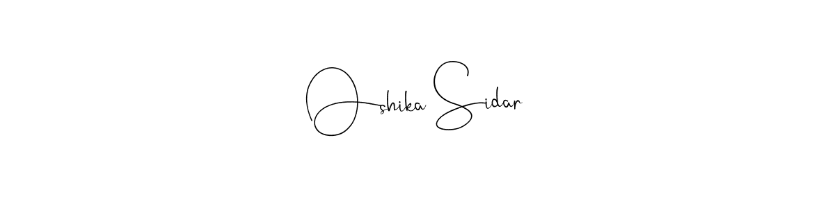 Design your own signature with our free online signature maker. With this signature software, you can create a handwritten (Andilay-7BmLP) signature for name Oshika Sidar. Oshika Sidar signature style 4 images and pictures png