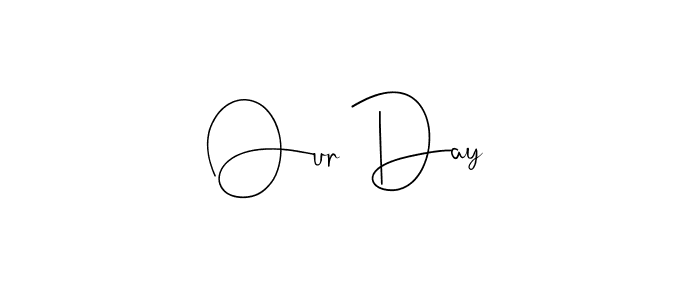 Once you've used our free online signature maker to create your best signature Andilay-7BmLP style, it's time to enjoy all of the benefits that Our Day name signing documents. Our Day signature style 4 images and pictures png