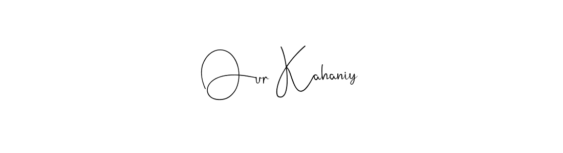 You can use this online signature creator to create a handwritten signature for the name Our Kahaniy. This is the best online autograph maker. Our Kahaniy signature style 4 images and pictures png