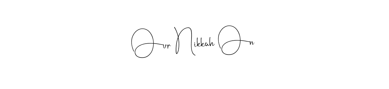 if you are searching for the best signature style for your name Our Nikkah On. so please give up your signature search. here we have designed multiple signature styles  using Andilay-7BmLP. Our Nikkah On signature style 4 images and pictures png