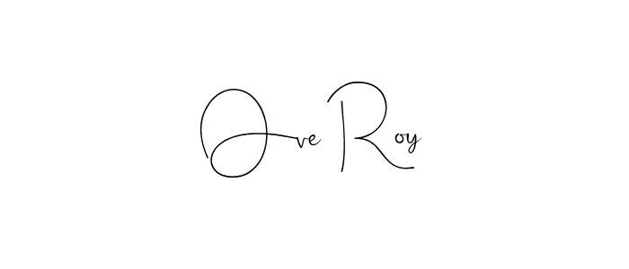 Make a beautiful signature design for name Ove Roy. With this signature (Andilay-7BmLP) style, you can create a handwritten signature for free. Ove Roy signature style 4 images and pictures png