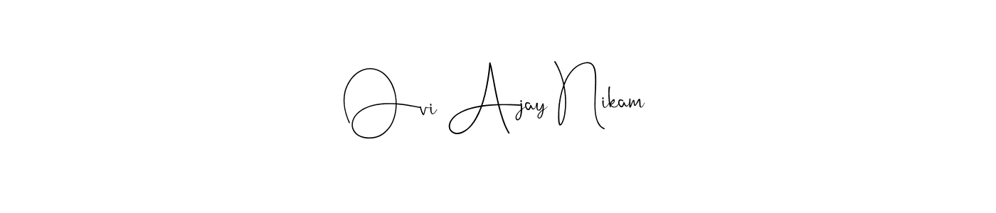 Create a beautiful signature design for name Ovi Ajay Nikam. With this signature (Andilay-7BmLP) fonts, you can make a handwritten signature for free. Ovi Ajay Nikam signature style 4 images and pictures png