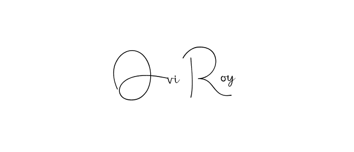 Create a beautiful signature design for name Ovi Roy. With this signature (Andilay-7BmLP) fonts, you can make a handwritten signature for free. Ovi Roy signature style 4 images and pictures png